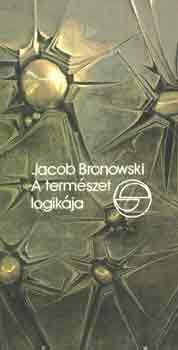 Jacob Bronowski - A term�szet logik�ja (m�rleg)