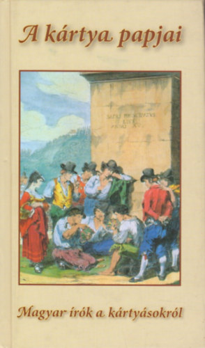 Urbán László (szerk.) - A kártya papjai - Magyar írók a kártyásokról