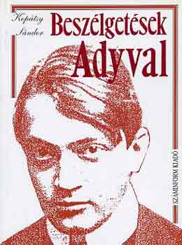 Kop�tsy S�ndor - Besz�lget�sek Adyval