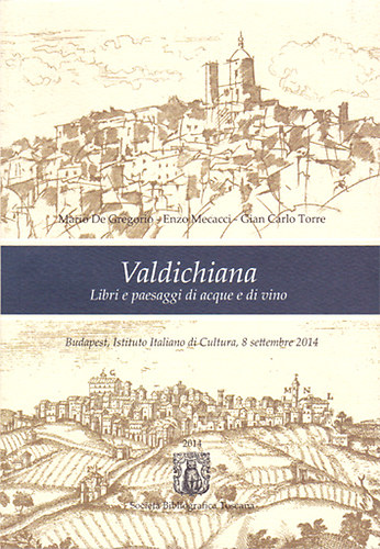 Valdichiana - Libri e paesaggi di acque e di vino - Könyvek és tájképek borról és vízről