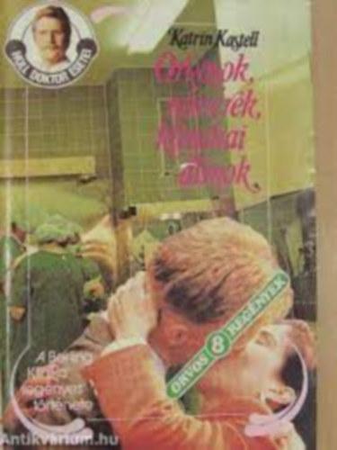 Katrin Kastell - Orvosok, nővérek, klinikai álmok