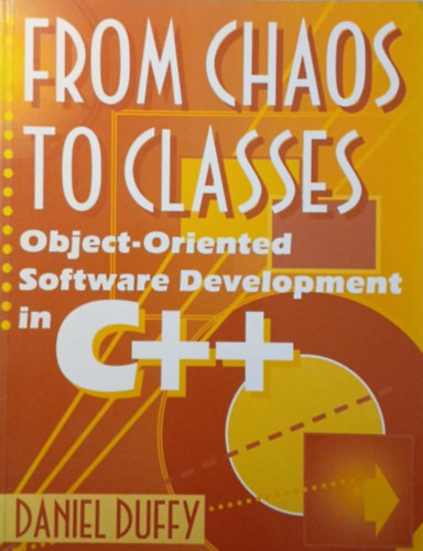 Daniel Duffy - From Chaos to Classes - Object-orientated Software Development in C++