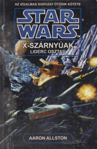 Aaron Allston - Star Wars: X-szrnyak Lidrc osztag
