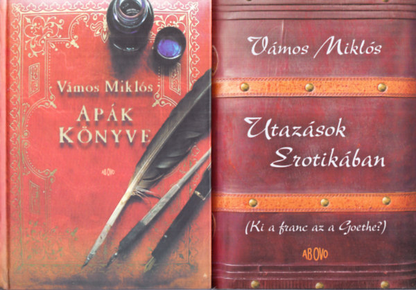 V�mos Mikl�s - Utaz�sok Erotik�ban (Ki a franc az a Goethe?) + Ap�k k�nyve (2m�)