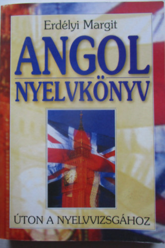Erd�lyi Margit - Angol nyelvk�nyv (�ton a nyelvvizsg�hoz)