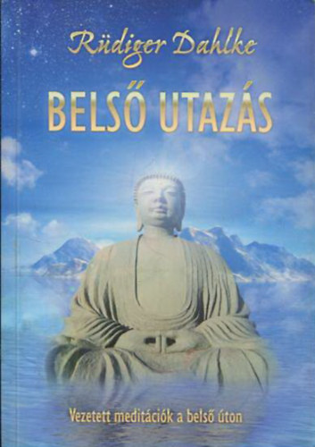 Rdiger Dahlke - Bels utazs - Vezetett meditcik a bels ton