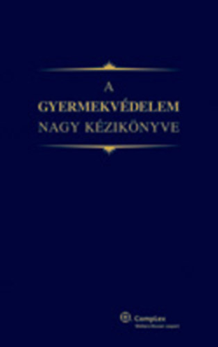 Herczog Mria  (szerk.) - A gyermekvdelem nagy kziknyve