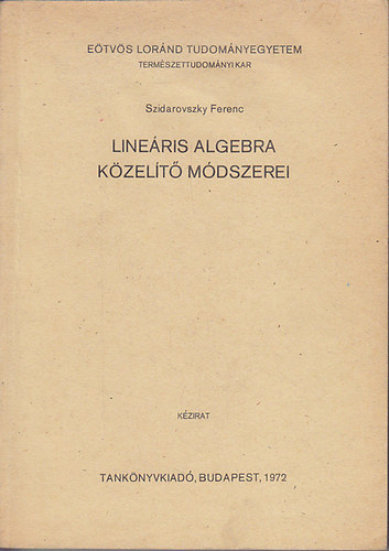 Szidarovszky Ferenc - Lineris algebra kzelt mdszerei (kzirat)