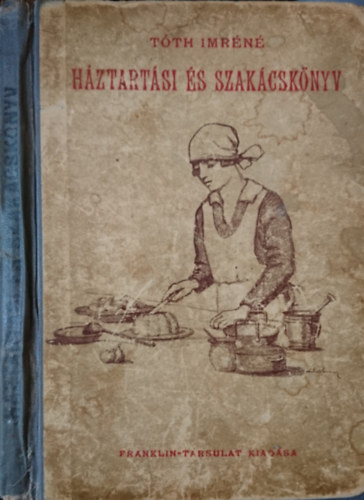 Tóth Imréné - Háztartási és szakácskönyv