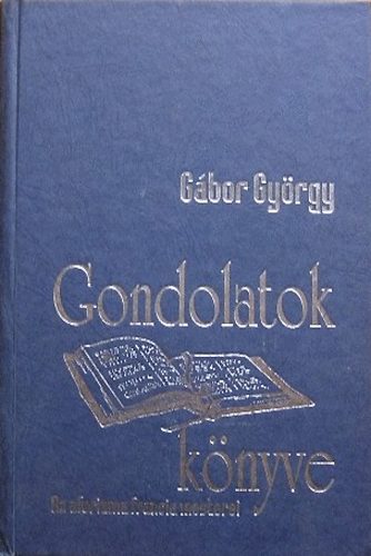 G�bor Gy�rgy - Gondolatok k�nyve (Az aforizma francia mesterei)