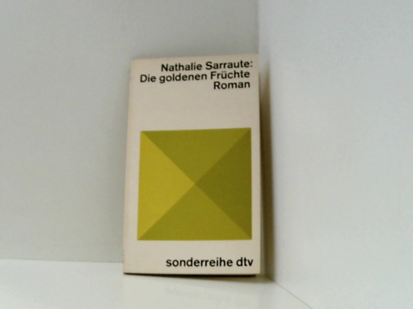 Nathalie Sarraute - Die goldenen Fr�chte