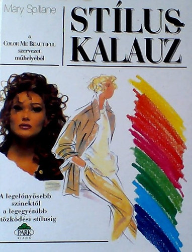 Mary Spillane - St�luskalauz - A legel�ny�sebb sz�nekt�l a legegy�nibb �lt�zk�d�si st�lusig