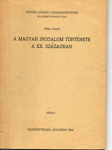 B�ka L�szl� - A magyar irodalom t�rt�nete a XX. sz�zadban