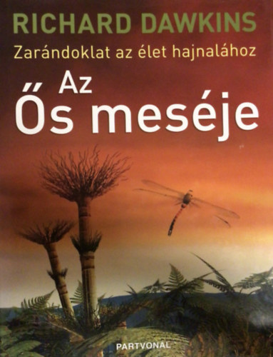 Richard Dawkins - Az s mesje - Zarndoklat az let hajnalhoz