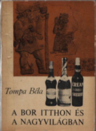 Tompa Béla - A bor itthon és a nagyvilágban