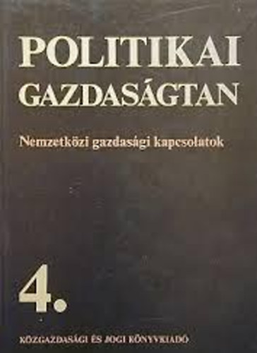 Bock Gyula-Garai Katalin-Tth Ferenc - Politikai gazdasgtan 4. - Nemzetikzi gazdasgi kapcsolatok