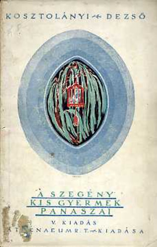 Kosztolnyi Dezs - A szegny kisgyermek panaszai