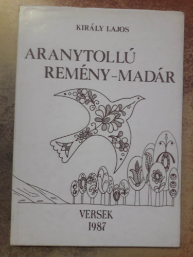 Kirly Lajos - Aranytoll remny-madr (Versek)