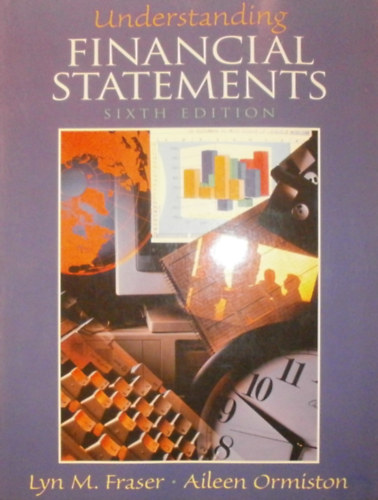 Lyn M. Fraser - Aileen Ormiston - Understanding Financial Statements