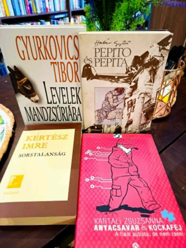 Kartali Zsuzsanna, Határ Győző, Gyurkovics Tibor Kertész Imre - Kortárs magyar irodalom könyvcsomag 4 darab: Sorstalanság, Anyacsavar és Kockafej, Pepito és Pepita, Levelek Mandzsúriába