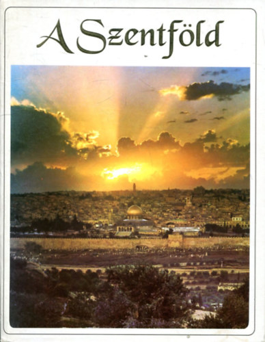 Fr. Godfrey O. F. M. - A Szentföld - Egy zarándok a Szentföldön