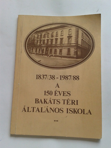 A 150 éves Bakáts Téri Általános Iskola története