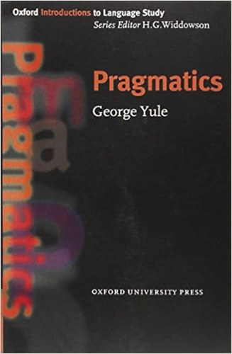 George Yule - Pragmatics (Oxford Introduction to Language Study Series)