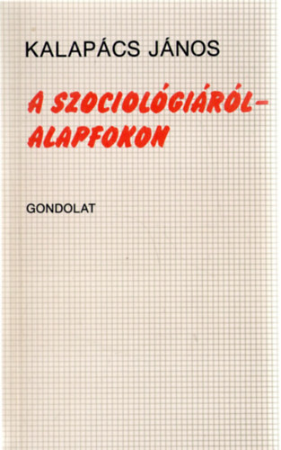 Kalapcs Jnos - A szociolgirl - alapfokon