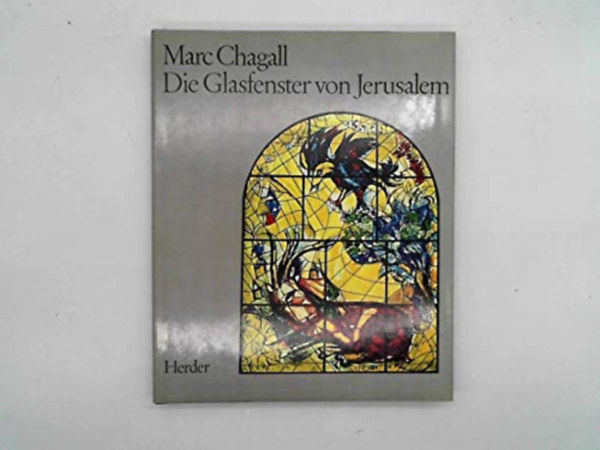 Marc Chagall - Die Glasfenster von Jerusalem