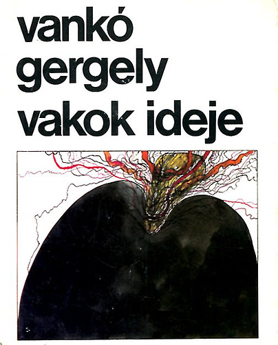 Vank� Gergely - Vakok ideje