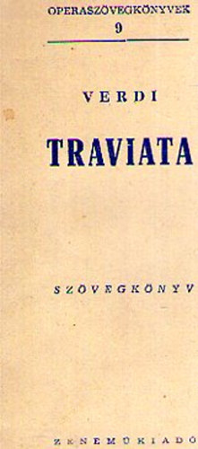 Giuseppe Verdi - Traviata (Operaszvegknyvek 9.)