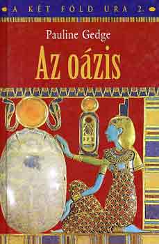 Pauline Gedge - Az oázis