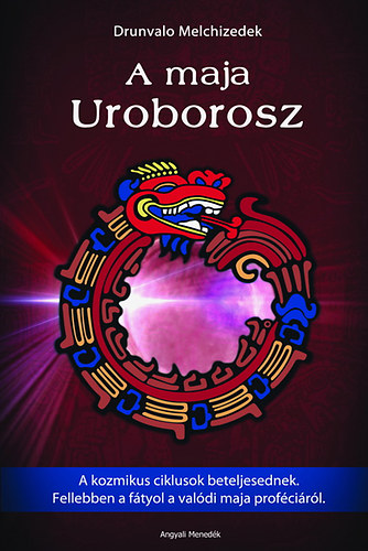 Drunvalo Melchizedek - A maja Uroborosz