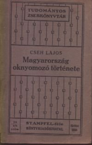 Cseh Lajos - Magyarorsz�g oknyomoz� t�rt�nete (Tudom�nyos zsebk�nyvt�r)
