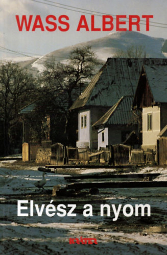 Wass Albert - Elvsz a nyom