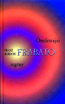 Franz Bardon - Frabato - �n�letrajzi reg�ny