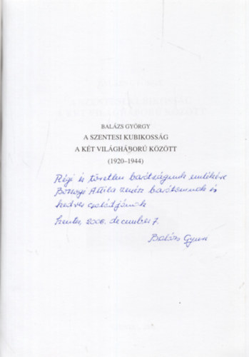 Bal�zs Gy�rgy - A szentesi kubikoss�g a k�t vil�gh�bor� k�z�tt  ( 1920-1944 ) Szentesi M�helyf�zetek 9.- dedik�lt