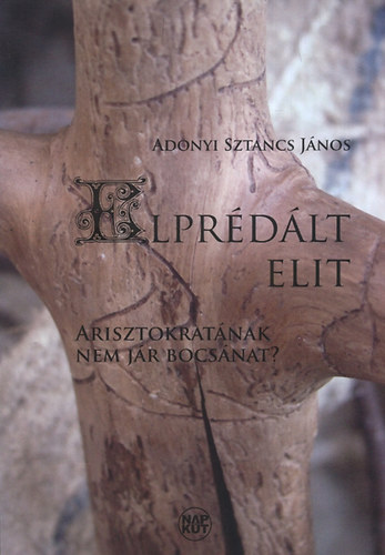 Adonyi Sztancs Jnos - Elprdlt elit