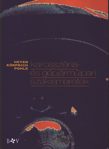 Heyen; Körprich; Pohle - Karosszéria- és gépjárműipari szakismeretek