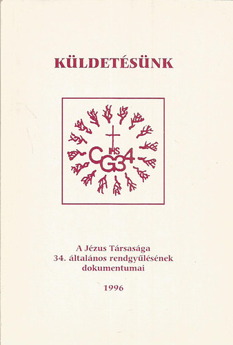 Kldetsnk - A Jzus Trsasg 34. ltalnos rendgylsnek dokumentumai (1996)