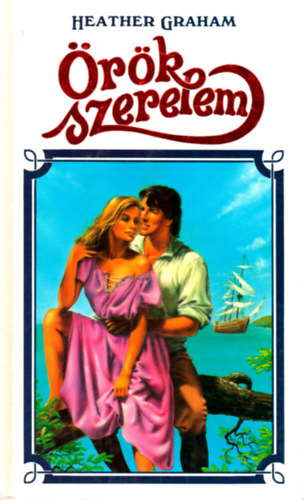 Heather Graham - Örök szerelem (Graham)