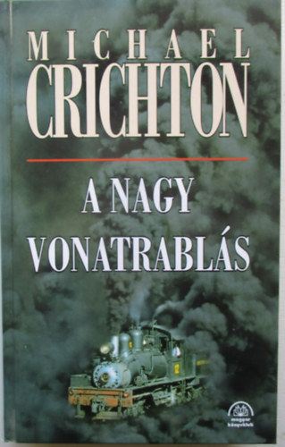 Michael Crichton - A nagy vonatrabls