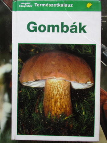 Helmut és Renate Grünert - Gombák (Természetkalauz)