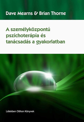 Brian Thorne; Dave Mearns - A szemlykzpont pszichoterpia s tancsads a gyakorlatban