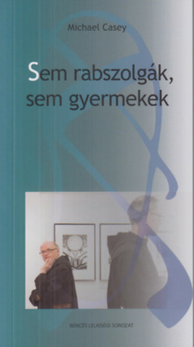 Michael Casey - Sem rabszolg�k, sem gyermekek
