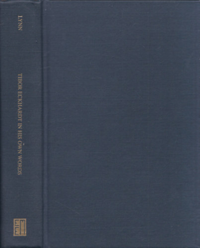 Kdr Lynn Katalin - Tibor Eckhardt in His Own Words: An Autobiography