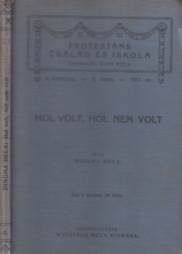 Dingha Bla - Hol volt, hol nem volt... (Mesk)- Protestns csald s iskola I. vfolyam, 2. szm