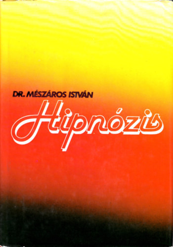 Dr. M�sz�ros Istv�n - Hipn�zis