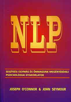 O'Connor-Seymour - NLP-seg�ts�g egym�s �s �nmagunk meg�rt�s�hez, pszichol�gia gyakorlatok