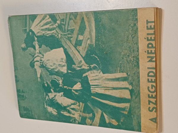 N�meth Istv�n-B�lint S�ndor - A szegedi n�p�let 2.